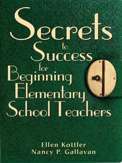 Title details for Secrets to Success for Beginning Elementary School Teachers by Ellen Kottler - Wait list